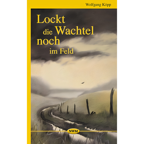 Lockt die Wachtel noch im Feld, Jagderzählungen von Wolfgang Köpp