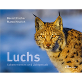 Luchs – Schattenwesen und Lichtgestalt. 5 Jahre Luchsbegegnungen – Bilder und ihre Geschichten