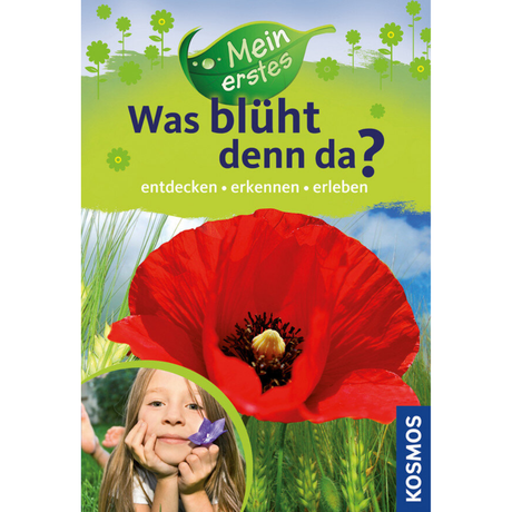 Mein erstes Was blüht denn da? - entdecken, erkennen, erleben