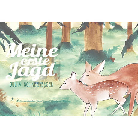 Meine erste Jagd von Julia Schneeberger