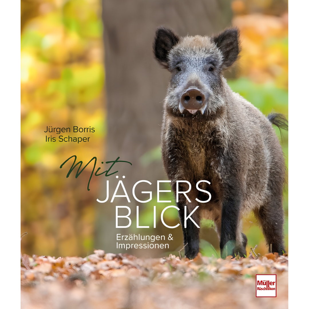 Mit Jägers Blick - Erzählungen und Impressionen
