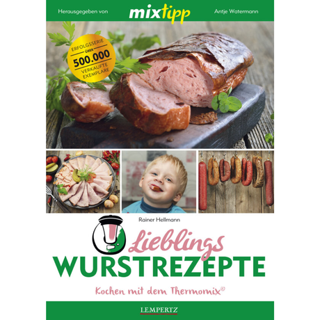 mixtipp: Lieblings-Wurstrezepte - Kochen mit dem Thermomix® von Rainer Hellmann