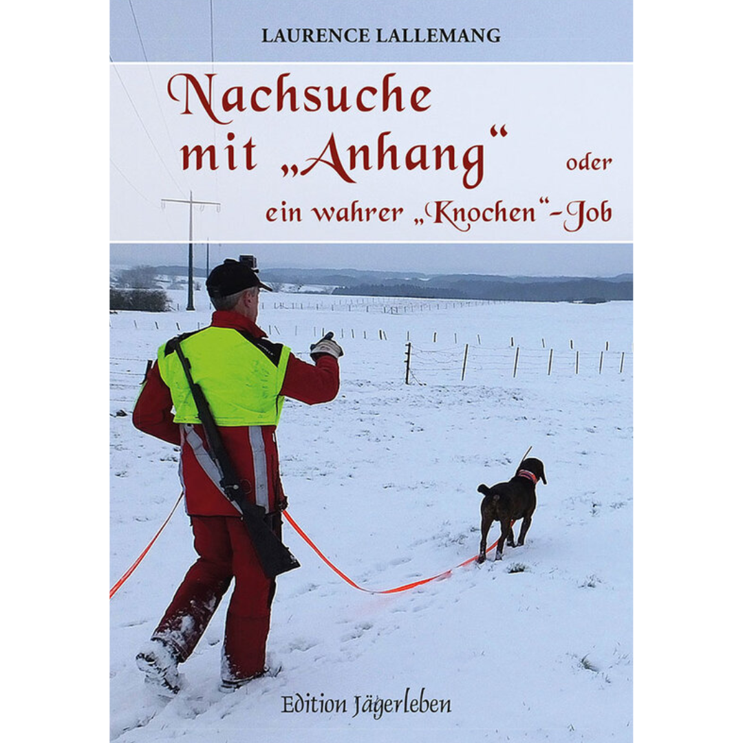 Nachsuche mit „Anhang“ – oder ein wahrer „Knochen“-Job