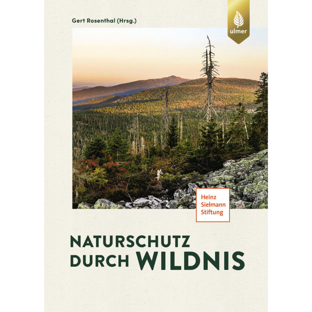 Naturschutz durch Wildnis von Gert Rosenthal