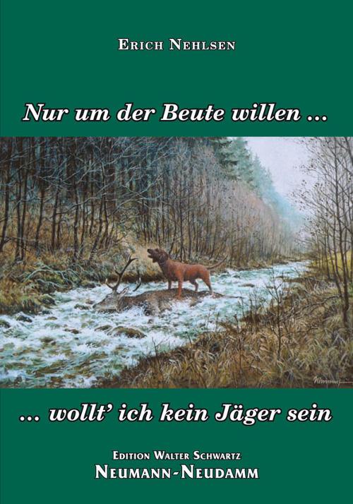 Nur um der Beute willen