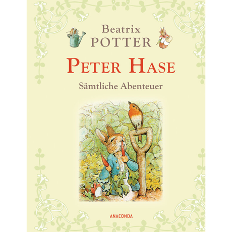 Peter Hase - Sämtliche Abenteuer
Die vier Peter-Hase-Originalgeschichten von Beatrix Potter