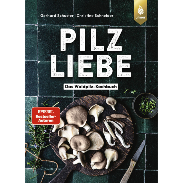 Pilzliebe – Das Waldpilz-Kochbuch