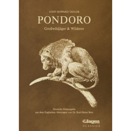 Pondoro - Großwildjäger und Wilderer JAGEN WELTWEIT Classics Band 10