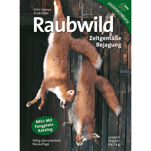Raubwild - Zeitgemäße Bejagung von Felix Hosner und Erich Obal