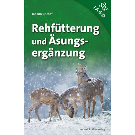Rehfütterung und Äsungsergänzung von Johann Bischof