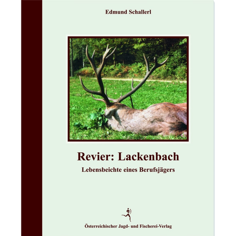 Revier: Lackenbach - Lebensbeichte eines Berufsjägers von Edmund Schallerl