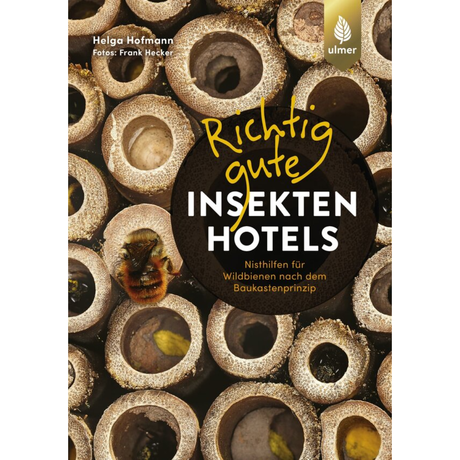 Richtig gute Insektenhotels - Nisthilfen für Wildbienen nach dem Baukastenprinzip.