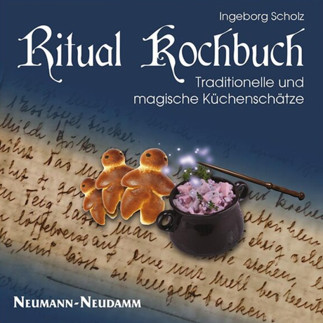 Ritual Kochbuch – Traditionelle und magische Küchenschätze