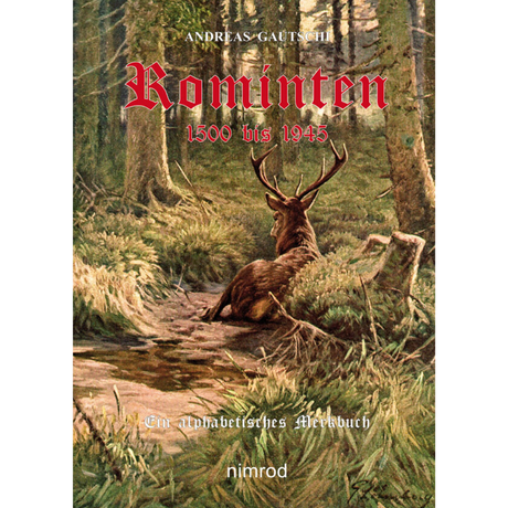 Rominten 1500 bis 1945 – Ein alphabetisches Merkbuch