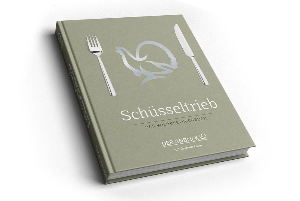 Schüsseltrieb - Das Wildbretkochbuch