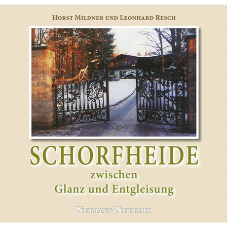 Schorfheide zwischen Glanz und Entgleisung
