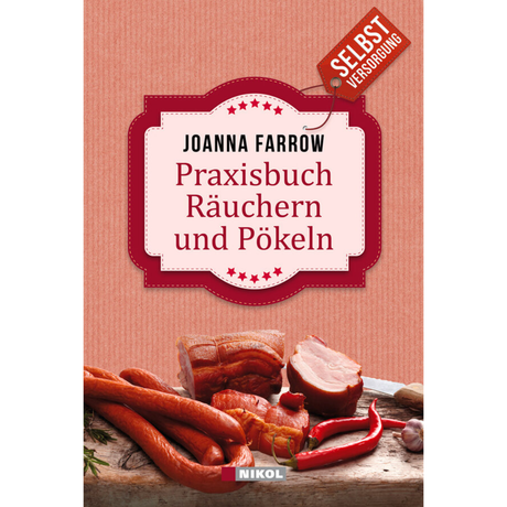 Selbstversorgung: Praxisbuch Räuchern und Pökeln von Joanna Farrow