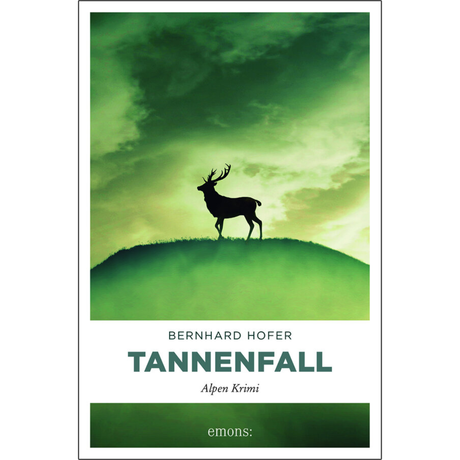Tannenfall – Alpen Krimi von Bernhard Hofer