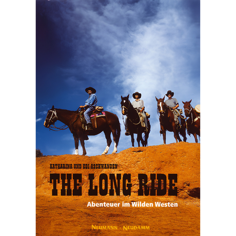 The Long Ride – Abenteuer im Wilden Westen von Edi Aschwanden