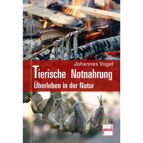 Tierische Notnahrung - Survivalwissen für Extremsituationen
