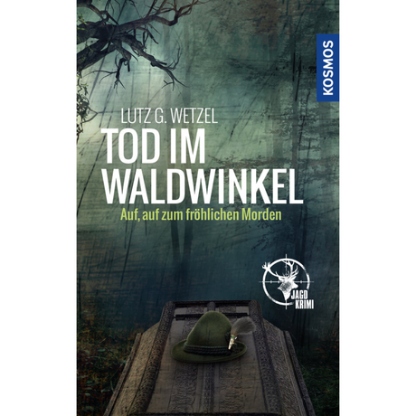 Tod im Waldwinkel - Auf, auf zum fröhlichen Morden - Jagdkrimi