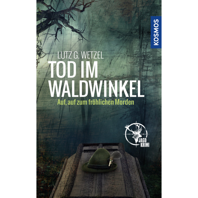 Tod im Waldwinkel - Auf, auf zum fröhlichen Morden - Jagdkrimi