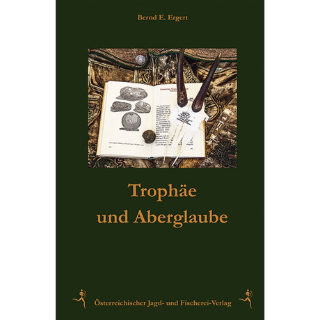 Trophäe und Aberglaube von Bernd E. Ergert