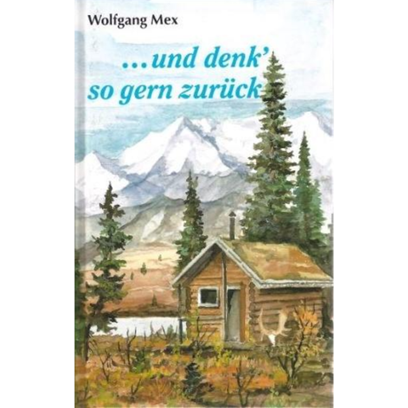 ... und denk' so gern zurück - Jagdliche Plaudereien von Wolfgang F Mex