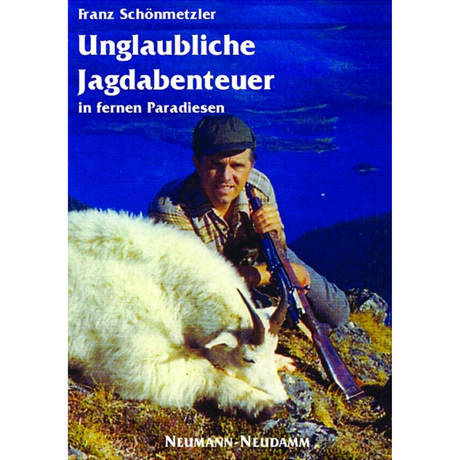 Unglaubliche Jagdabenteuer von Franz Schönmetzler