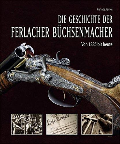 Geschichte der Ferlacher Büchsenmacher