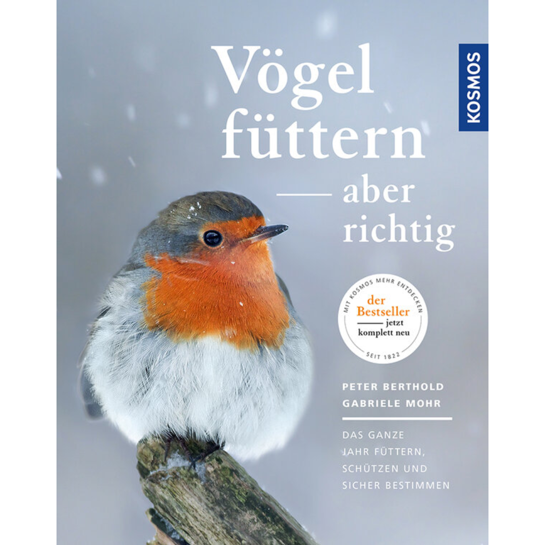 Vögel füttern, aber richtig - Das ganze Jahr füttern, schützen und sicher bestimmen