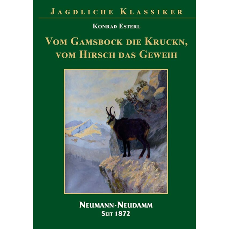 Vom Gamsbock die Kruckn, vom Hirsch das Geweih 