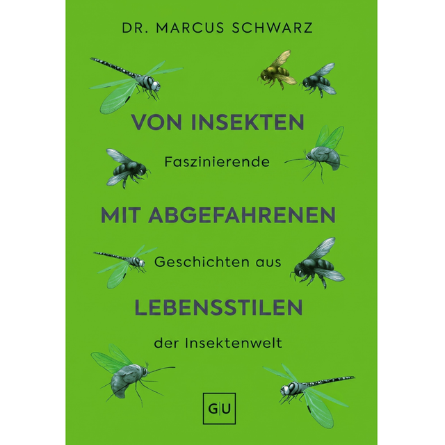 Von Insekten mit abgefahrenen Lebensstilen