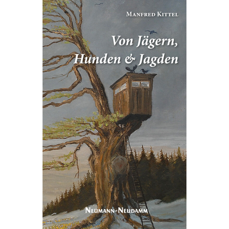 Von Jägern, Hunden und Jagden von Manfred Kittel