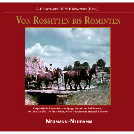 Von Rossitten bis Rominten - Ostpreußische Landschaften im Spiegel historischer Farbfotos