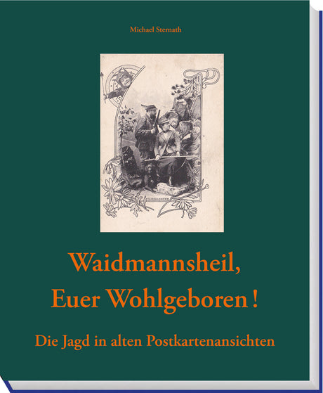 Waidmannsheil, Euer Wohlgeboren! Sternath Verlag