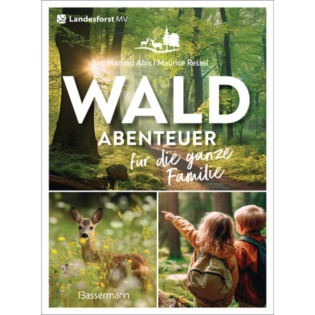 Waldabenteuer für die ganze Familie - Outdoorspaß, Survivaltraining und Naturkunde. Am Tag und in der Nacht