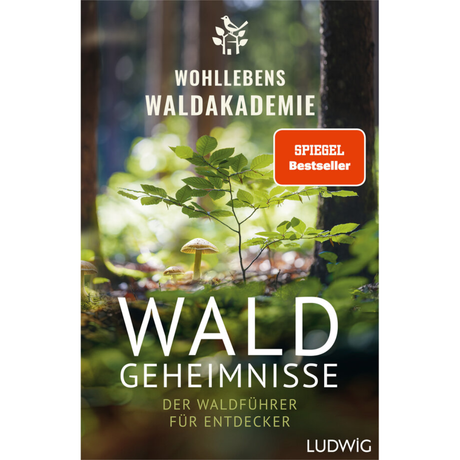 Waldgeheimnisse - Der Waldführer für Entdecker - Vorwort von Peter Wohlleben