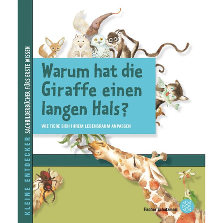 Warum hat die Giraffe einen langen Hals? Wie Tiere sich ihrem Lebensraum anpassen 