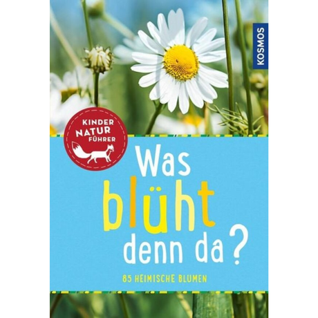 Was blüht denn da? Kindernaturführer - 4. Auflage 