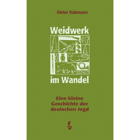 Weidwerk im Wandel - Eine kleine Geschichte der deutschen Jagd