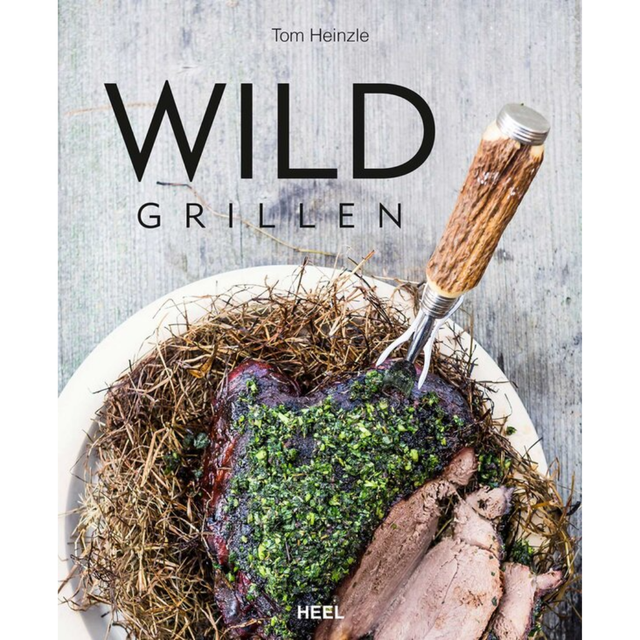 Wild grillen - kreative Grillrezepte für Reh, Hirsch, Wildschwein und Wildgeflügel