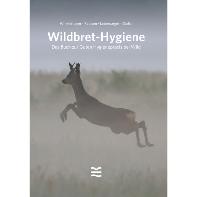 Wildbret-Hygiene - Das Buch zur Guten Hygienepraxis bei Wild