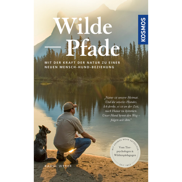 Wilde Pfade - Mit der Kraft der Natur zu einer neuen Mensch-Hund-Beziehung
