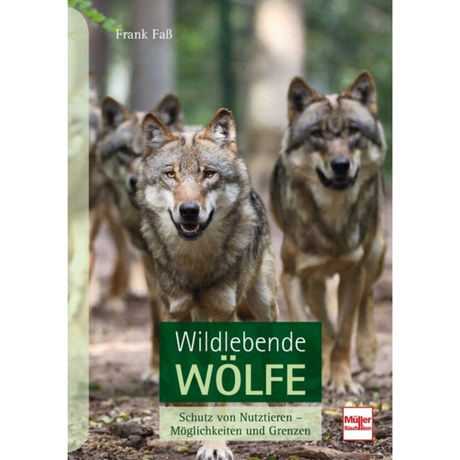 Wildlebende Wölfe - Schutz von Nutztieren - Möglichkeiten und Grenzen von Frank Faß