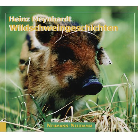 Wildschweingeschichten von Heinz Meynhard