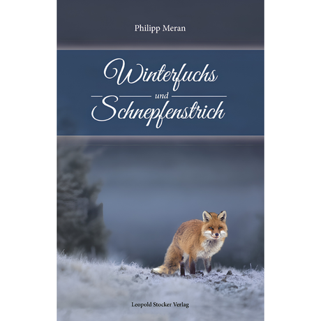 Winterfuchs und Schnepfenstrich … meine Heimat ist die Jagd!