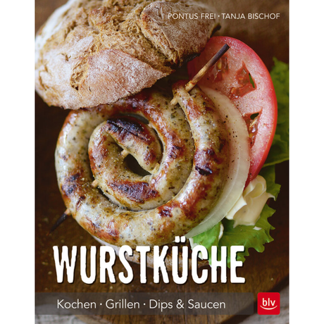 Wurstküche - Kochen · Grillen · Dips & Saucen